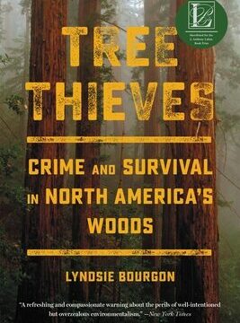 Tree Thieves: Crime and Survival in North America's Woods