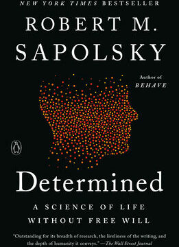 Determined: A Science of Life Without Free Will