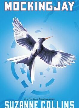 Mockingjay (Hunger Games, Book Three): Volume 3