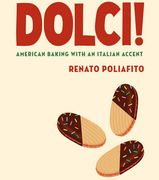 Dolci!: American Baking with an Italian Accent: A Baking Cookbook