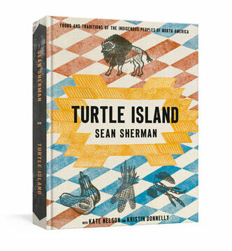 Turtle Island: Foods and Traditions of the Indigenous Peoples of North America