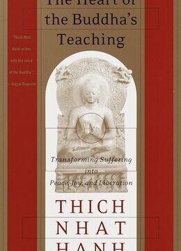 Heart of the Buddha's Teaching: Transforming Suffering Into Peace, Joy, and Liberation