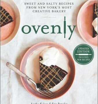 Ovenly: Sweet and Salty Recipes from New York's Most Creative Bakery (Reissue)