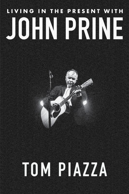 Living in the Present with John Prine