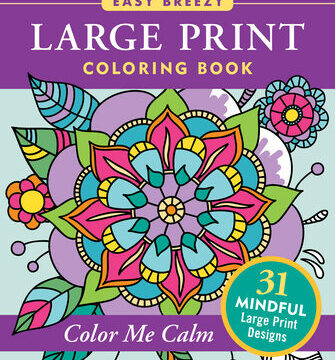 Large Print Coloring Book - Color Me Calm - 50 Big and Simple Designs