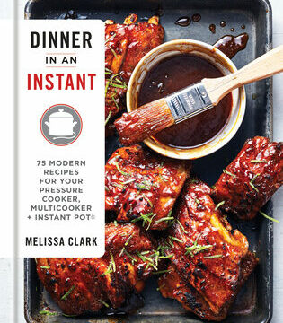 Dinner in an Instant: 75 Modern Recipes for Your Pressure Cooker, Multicooker, and Instant Pot(r) a Cookbook