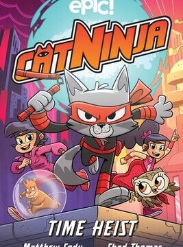 Cat Ninja: Time Heist: Volume 2