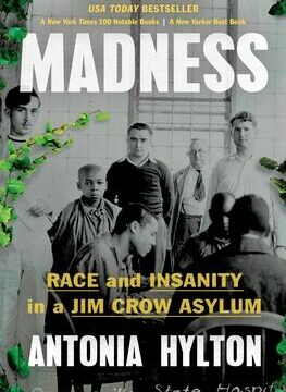 Madness: Race and Insanity in a Jim Crow Asylum