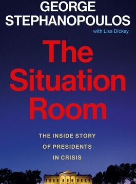 Situation Room: The Inside Story of Presidents in Crisis