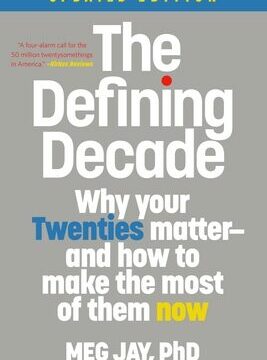 Defining Decade: Why Your Twenties Matter--And How to Make the Most of Them Now (Revised)