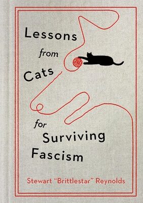 Lessons from Cats for Surviving Fascism