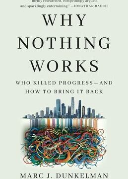 Why Nothing Works: Who Killed Progress--And How to Bring It Back