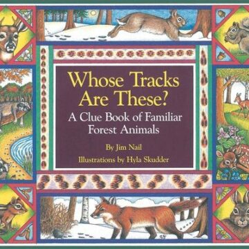 Whose Tracks Are These?: A Clue Book of Familiar Forest Animals