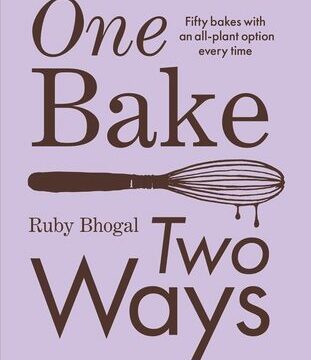 One Bake, Two Ways: Fifty Bakes with an All-Plant Option Every Time