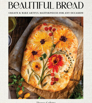 Beautiful Bread: Create & Bake Artful Masterpieces for Any Occasion