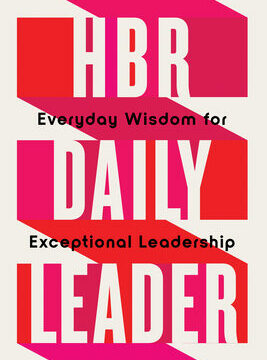 HBR Daily Leader: Everyday Wisdom for Exceptional Leadership