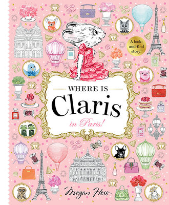 Where Is Claris in Paris!: Claris: A Look-And-Find Story!