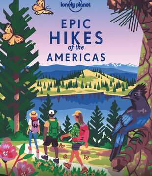 Lonely Planet Epic Hikes of the Americas