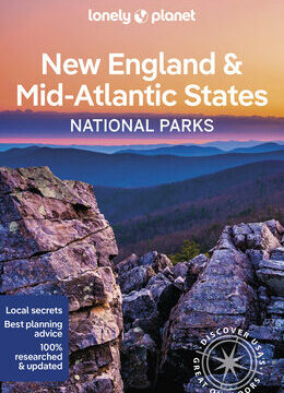Lonely Planet New England & the Mid-Atlantic's National Parks