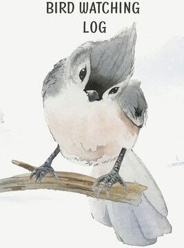 Bird Watching Log Book For Kids: Field Notes For Backyard Birders, Birding Journal For Young Children And Adults, Bird Watchers Notebook, Tracking And