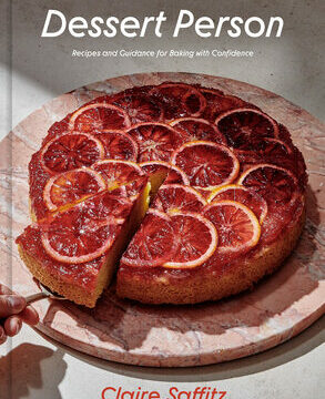 Dessert Person: Recipes and Guidance for Baking with Confidence: A Baking Book
