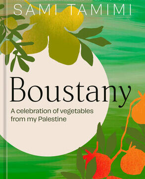 Boustany: A Celebration of Vegetables from My Palestine [A Cookbook]