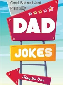 Good, Bad and Plain Silly Dad Joke Book