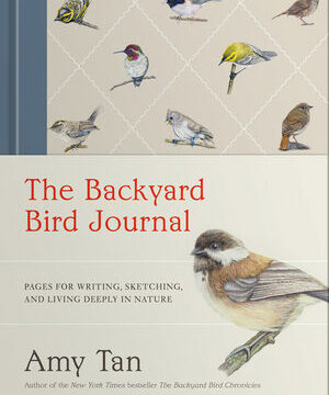 Backyard Bird Journal: Pages for Writing, Sketching, and Living Deeply in Nature