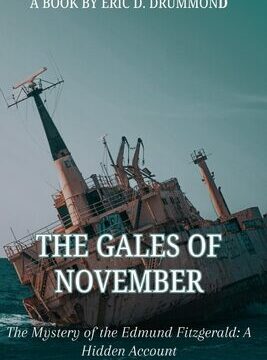 Gales of November: The Mystery of the Edmund Fitzgerald: A Hidden Account