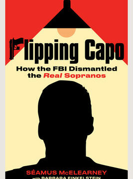 Flipping Capo: How the FBI Dismantled the Real Sopranos